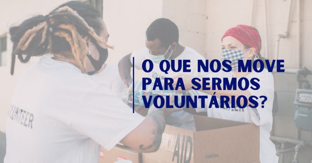 Trabalho voluntário como propósito de vida de servir ao próximo